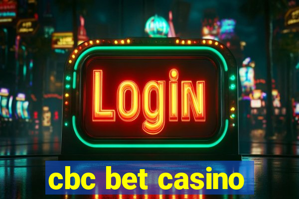 cbc bet casino